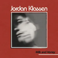 Milk and Honey - Single by Jordan Klassen album reviews, ratings, credits