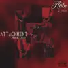 Attachment (feat. Elohim) - Single album lyrics, reviews, download
