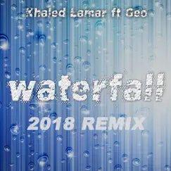 Waterfall (feat. Geo) - Single by Khaled Lamar album reviews, ratings, credits