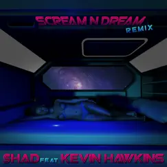 Scream N Dream (feat. Kevin Hawkins) [Remix] [Remix] - Single by $had album reviews, ratings, credits