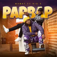 Papbap (feat. Kid X) Song Lyrics