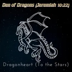 Dragonheart (To the Stars) - Single by Den Of Dragons album reviews, ratings, credits