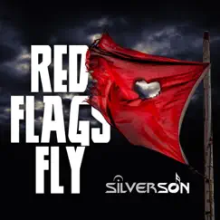 Red Flags Fly - Single by Silverson album reviews, ratings, credits