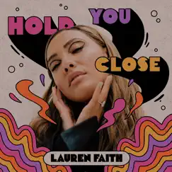 Hold You Close - Single by Lauren Faith album reviews, ratings, credits