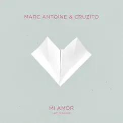 Mi Amor (Latin Version) - Single by Marc Antoine & Cruzito album reviews, ratings, credits
