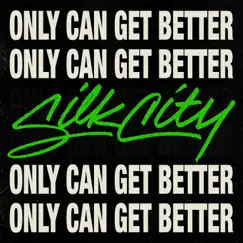 Only Can Get Better (feat. Diplo, Mark Ronson & Daniel Merriweather) - Single by Silk City album reviews, ratings, credits
