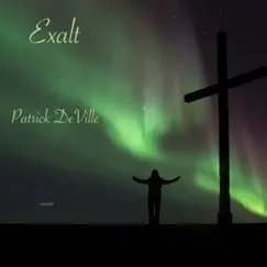 Exalt - Single by Patrick DeVille album reviews, ratings, credits