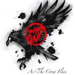 As the Crow Flies - EP by Who Gaf album reviews, ratings, credits
