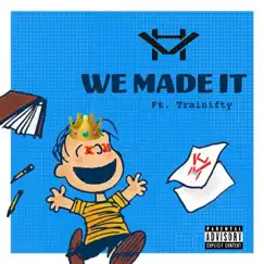 We Made It (feat. Trainifty) - Single by Hustlevision album reviews, ratings, credits