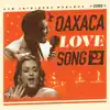 Oaxaca Love Song 2 - Single album lyrics, reviews, download