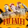Eu Falei (feat. DJ 900 & DJ Psouza) - Single album lyrics, reviews, download
