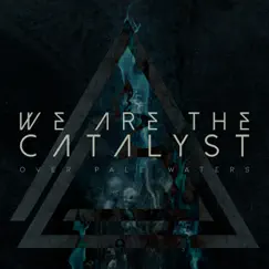 Over Pale Waters - Single by We Are the Catalyst album reviews, ratings, credits