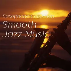Saxophone Collection, Smooth Jazz Music by Saxophone Ballads Club album reviews, ratings, credits