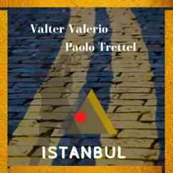 Istanbul - Single by Valter Valerio & Paolo Trettel album reviews, ratings, credits
