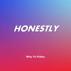 Honestly - Single by Way To Friday album reviews, ratings, credits