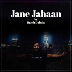 Jane Jahaan - Single by Harsh Dalmia album reviews, ratings, credits