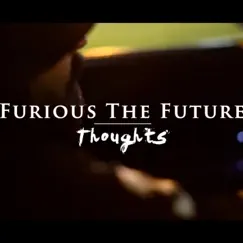 THOUGHTS (Bonus Track) - Single by Furious The Future album reviews, ratings, credits