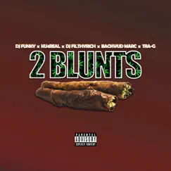 2 Blunts (feat. Backwud Marc & Tra G) - Single by DJ Funky, Ku4real & Dj FilthyRich album reviews, ratings, credits