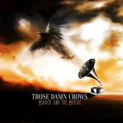 Murder and the Motive by Those Damn Crows album reviews, ratings, credits