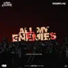 All My Enemies (feat. Termanology) - Single album lyrics, reviews, download