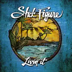 Livin' It - Single by Stick Figure album reviews, ratings, credits