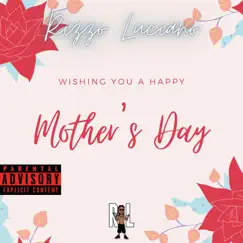 Mother's Day (feat. Tune Chase) - Single by Rizzo Luciano album reviews, ratings, credits