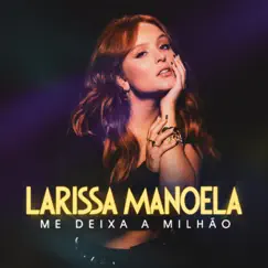 Me Deixa a Milhão - Single by Larissa Manoela album reviews, ratings, credits