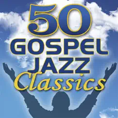 50 Gospel Jazz Classics by Smooth Jazz All Stars album reviews, ratings, credits