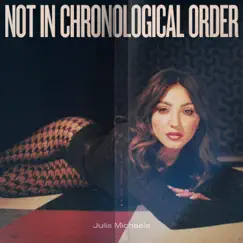 Not In Chronological Order by Julia Michaels album reviews, ratings, credits
