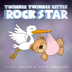 Lullaby Versions of Justin Timberlake by Twinkle Twinkle Little Rock Star album reviews, ratings, credits