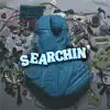 Searchin' - Single album lyrics, reviews, download