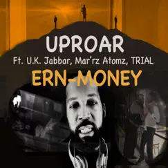 Uproar (feat. U.K. Jabbar, Mar'rz Atomz & Trial) - Single by Ern-Money album reviews, ratings, credits