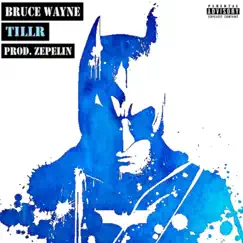 Bruce Wayne - Single by TILLR album reviews, ratings, credits