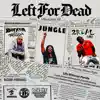 LFD (Left For Dead) (feat. Jungle & 2Real) - Single album lyrics, reviews, download