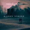 Bigger Dreams (feat. India SongBird) - Single album lyrics, reviews, download