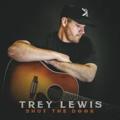 Shut the Door - EP by Trey Lewis album reviews, ratings, credits