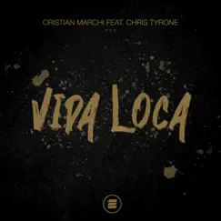 Vida Loca (feat. Chris Tyrone) - Single by Cristian Marchi album reviews, ratings, credits