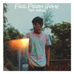 Far From Home - Single by Teo Ayala album reviews, ratings, credits