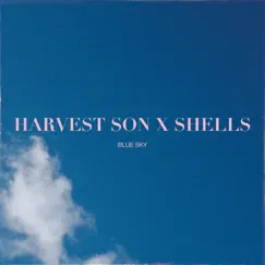 Blue Sky - Single by Harvest Son & SHELLS album reviews, ratings, credits