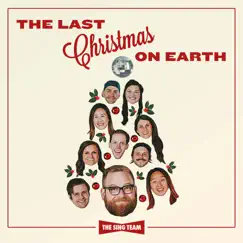 The Last Christmas On Earth... Again! by The Sing Team album reviews, ratings, credits