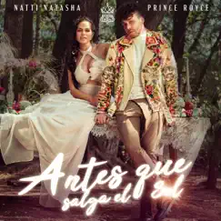 Antes Que Salga El Sol - Single by Natti Natasha & Prince Royce album reviews, ratings, credits