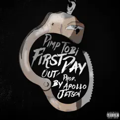 First Day Out - Single by Pimp Tobi album reviews, ratings, credits