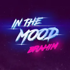 In the Mood - Single by Brahim album reviews, ratings, credits