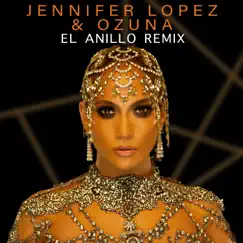 El Anillo (Remix) - Single by Jennifer Lopez & Ozuna album reviews, ratings, credits
