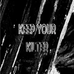 Keep Your Kilter Song Lyrics
