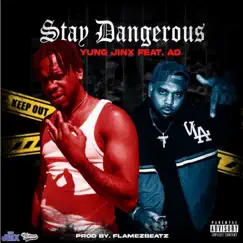 Stay Dangerous (feat. AD) - Single by Yung Jinx album reviews, ratings, credits
