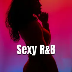 Sexy R&B Music by R&B Music Playlists album reviews, ratings, credits
