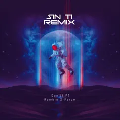 SIN TI (feat. Romblo & Ferze JC) - Single by Danilf album reviews, ratings, credits