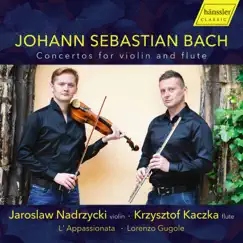 J.S. Bach: Concertos for Violin & Flute by Krzysztof Kaczka, Jaroslaw Nadrzycki, L'Appassionata & Lorenzo Gugole album reviews, ratings, credits