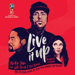 Live It Up (Official Song 2018 FIFA World Cup Russia) [feat. Will Smith & Era Istrefi] - Single by Nicky Jam album reviews, ratings, credits